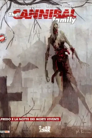 THE CANNIBAL FAMILY ALFREDO E LA NOTTE DEI MORTI VIVENTI - ED. VARIANT LIMITED Must-Have